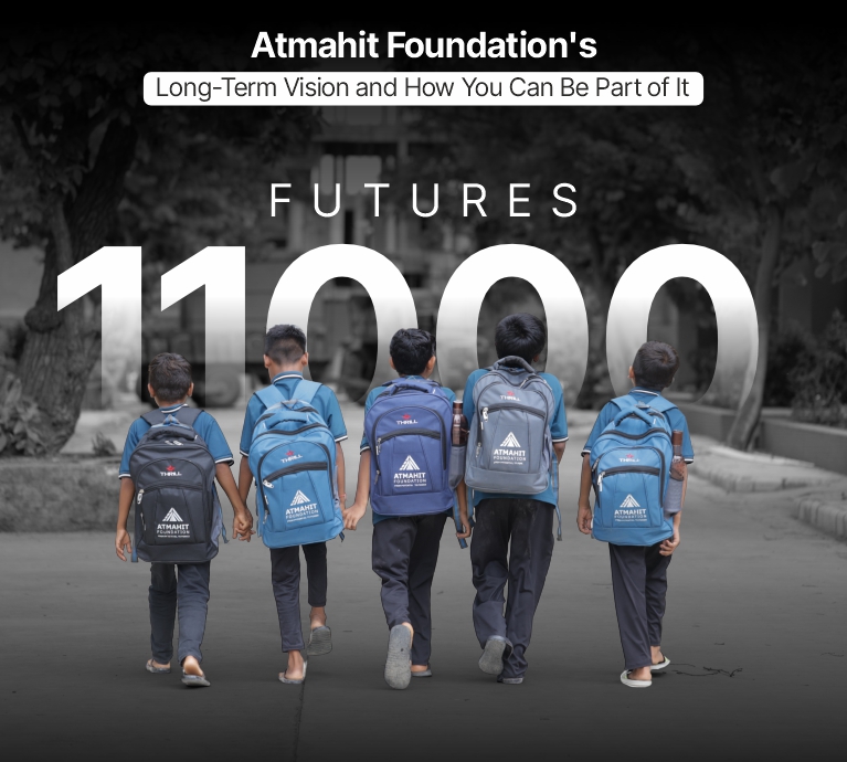 11,000 Futures: Atmahit Foundation's Long-Term Vision and How You Can Be Part of It